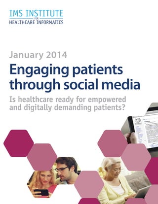 January 2014
Engaging patients
through social media
Is healthcare ready for empowered
and digitally demanding patients?
 