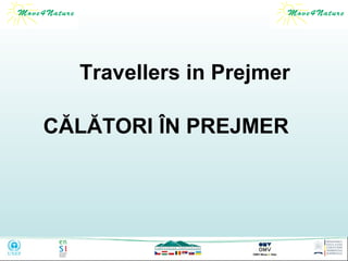 Travellers in Prejmer
CĂLĂTORI ÎN PREJMER

 