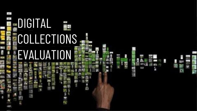 DIGITAL
COLLECTIONS
EVALUATION
 