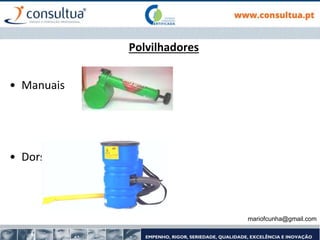 mariofcunha@gmail.com
Polvilhadores
• Manuais
• Dorso
 