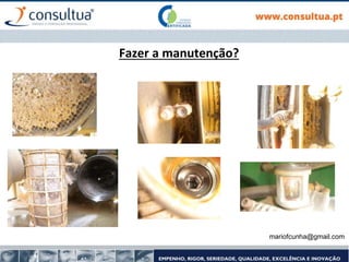 mariofcunha@gmail.com
Fazer a manutenção?
 