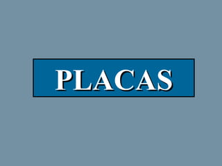 PLACAS

 