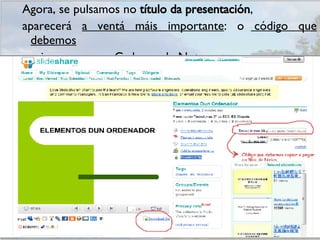 Agora, se pulsamos no  título da presentación , aparecerá  a ventá máis importante : o  código que debemos copiar e pegar  no Caderno de Notas. 