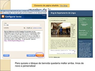 Pero quizais o bloque de benvida quedaría mellor arriba. Imos de novo a personalizar 