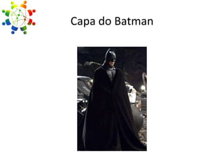 Capa do Batman

 