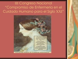 III  Congreso Nacional “Compromiso de Enfermería en el Cuidado Humano para el Siglo  XXI ” 