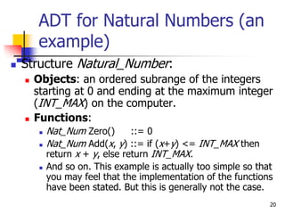 20
 Structure Natural_Number:
 Objects: an ordered subrange of the integers
starting at 0 and ending at the maximum inte...