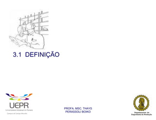 3.1 DEFINIÇÃO




                                                                PROFA. MSC. THAYS
                                                                 PERASSOLI BOIKO
                    d




                                                        ã
C




                        C




                                        M
a




    m




        p




            u




                s




                    e




                        a




                            m




                                p




                                    o




                                            o




                                                u




                                                    r




                                                            o
 