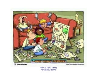PROFA. MSC. THAYS
 PERASSOLI BOIKO
 