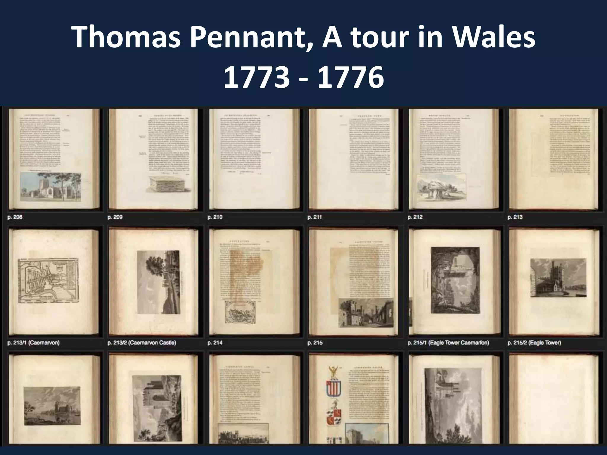 Thomas Pennant, A tour in Wales
1773 - 1776
 
