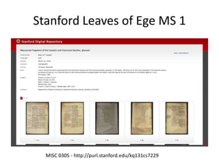 Stanford Leaves of Ege MS 1
MISC 0305 - http://purl.stanford.edu/kq131cs7229
 