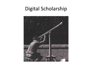 Digital Scholarship
 