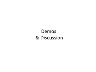Demos
& Discussion
 