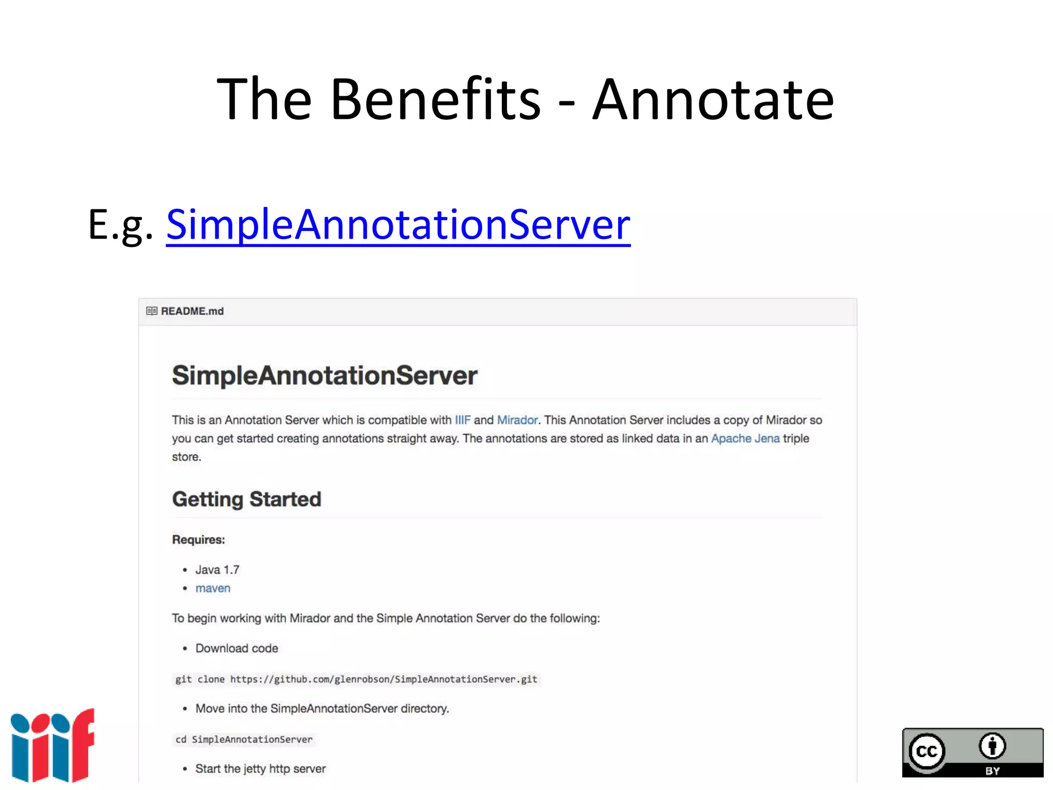 The Benefits - Annotate
E.g. SimpleAnnotationServer
 