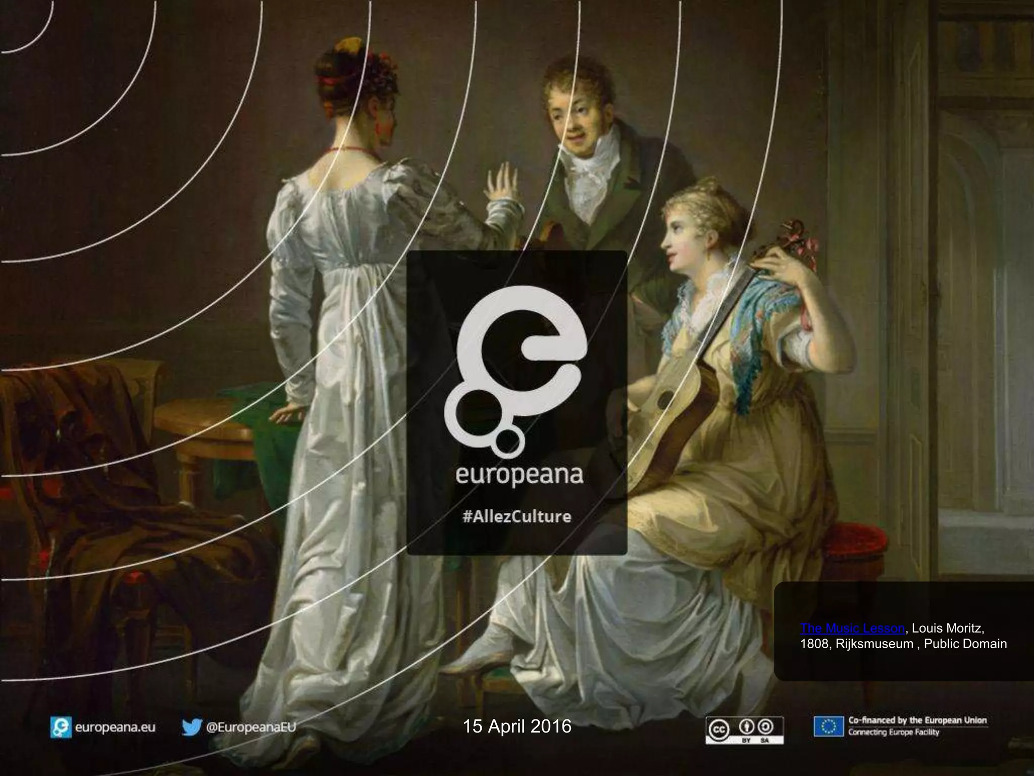15 April 2016
The Music Lesson, Louis Moritz,
1808, Rijksmuseum , Public Domain
 