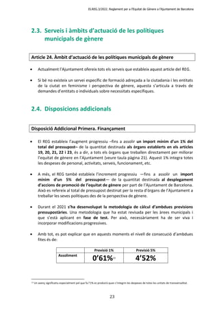 IS.REG.3/2022. Reglament per a l’Equitat de Gènere a l’Ajuntament de Barcelona
23
2.3. Serveis i àmbits d’actuació de les ...