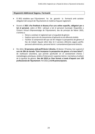 IS.REG.3/2022. Reglament per a l’Equitat de Gènere a l’Ajuntament de Barcelona
24
Disposició Addicional Segona. Formació
...
