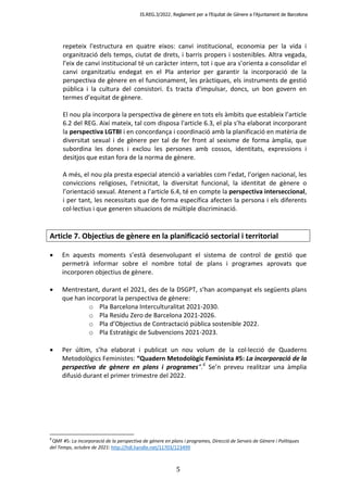 IS.REG.3/2022. Reglament per a l’Equitat de Gènere a l’Ajuntament de Barcelona
5
repeteix l'estructura en quatre eixos: ca...