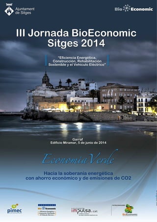 Cartel III Jornada BioEconomic Sitges 2014 “Eficiencia Energética, Rehabilitación Sostenible y el Vehículo Eléctrico”