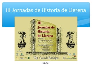 III Jornadas de Historia de Llerena
Cartel
 