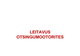 LEITAVUS
OTSINGUMOOTORITES
 