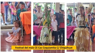 Festival del maíz CE Cas Coquiamita C/ Chiquihuat
 