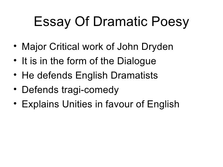 Explain the main arguments in dryden essay on dramatic poesy