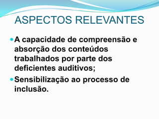 CULMINÂNCIA COM APRESENTAÇÃO    DAS PRODUÇÕES.