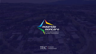 Mauricio
Montero
3 Estudiante ante el
Consejo Institucional
er
Consejo
InstitucionalTECTECTEC
 