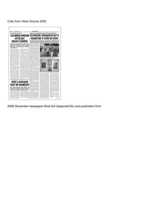 Critic from Henk Simons 2003
2006 December newspaper Bota Sot diasporaCritic and publication from
 