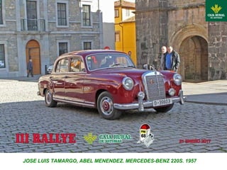 JOSE LUIS TAMARGO, ABEL MENENDEZ. MERCEDES-BENZ 220S. 1957
 
