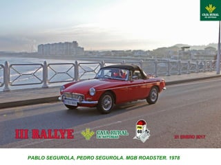 PABLO SEGUROLA, PEDRO SEGUROLA. MGB ROADSTER. 1978
 