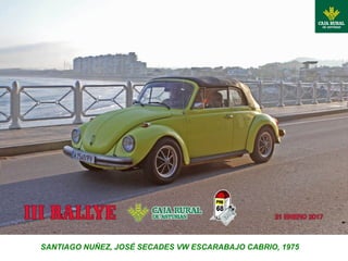 SANTIAGO NUÑEZ, JOSÉ SECADES VW ESCARABAJO CABRIO, 1975
 