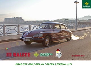 JORGE DIAZ, PABLO MEILAN. CITROEN D ESPECIAL 1970
 