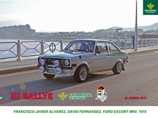 FRANCISCO JAVIER ALVAREZ, DAVID FERNANDEZ. FORD ESCORT MKII. 1975
 