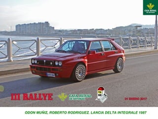 ODON MUÑIZ, ROBERTO RODRIGUEZ. LANCIA DELTA INTEGRALE 1987
 