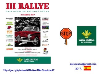 asturxulio@gmail.com
http://goo.gl/photos/kDbdAwTMcQoadJwA7
2017.
 