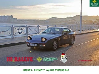 COCHE 0. FERMIN Y NACHO PORCHE 944.
 