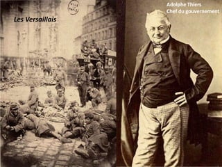 Adolphe Thiers
Chef du gouvernement
Les Versaillais
 