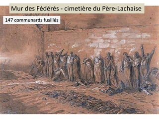 Mur des Fédérés - cimetière du Père-Lachaise
147 communards fusillés
 