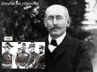 Dreyfus est réhabilité
1906
 