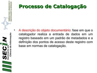 Processo de Catalogação ,[object Object]