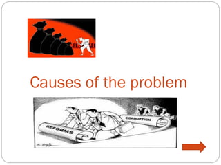 Causes of the problem
 