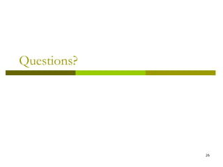 Questions?




             26
 