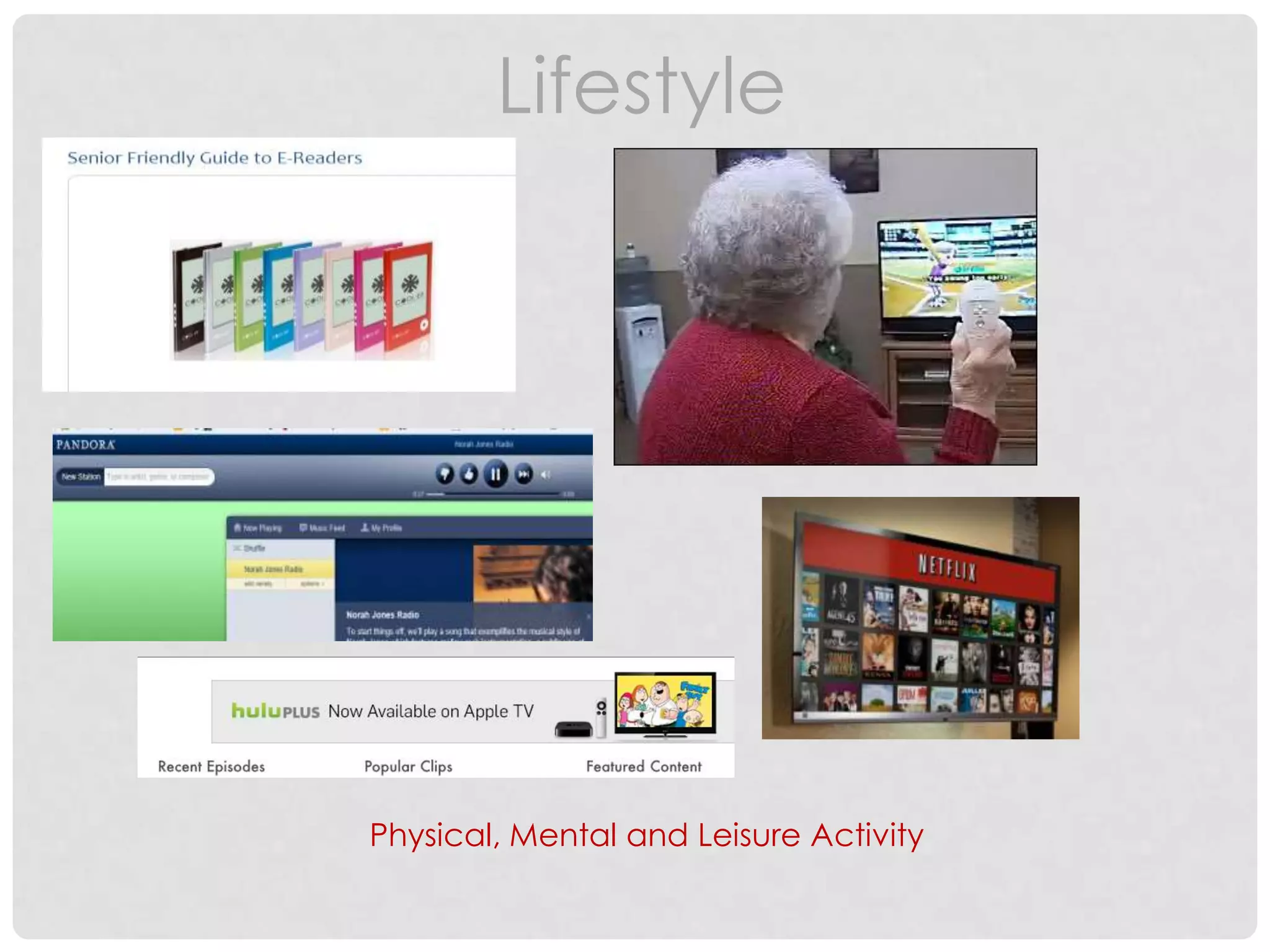 Lifestyle




Physical, Mental and Leisure Activity
 