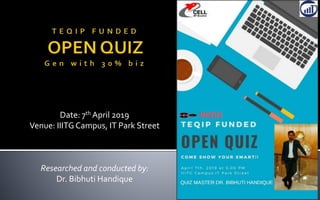Date: 7th April 2019
Venue: IIITG Campus, IT Park Street
Researched and conducted by:
Dr. Bibhuti Handique
 