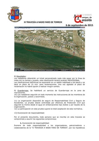III TRAVESÍA A NADO FARO DE TORROX
6 de septiembre de 2015
8) Resultados:
Los nadadores obtendrán un ticket personalizado ...