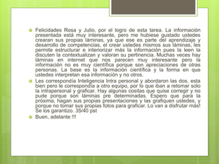 Felicidades Rosa y Julio, por el logro de esta tarea. La información
presentada está muy interesante, pero me hubiese gu...