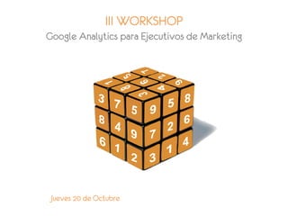 III Workshop Google Analytics para Ejecutivos de Marketing
