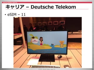 © 2016 Internet Initiative Japan Inc. 39
キャリア – Deutsche Telekom
• eSIM – 11
 